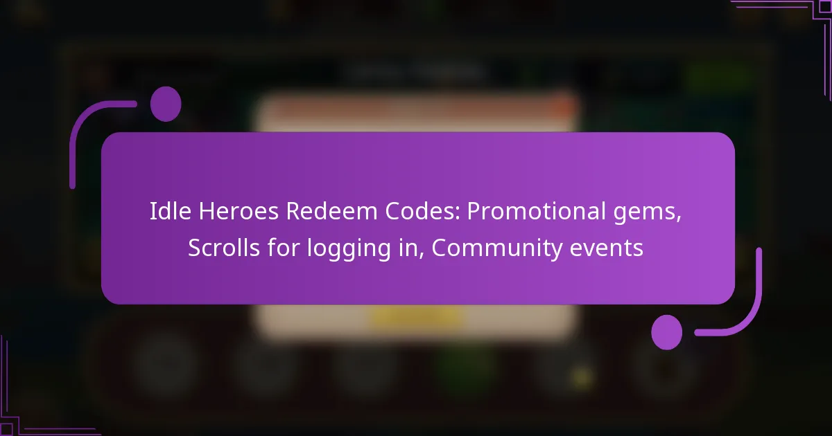 Idle Heroes Redeem Codes: Promotional gems, Scrolls for logging in, Community events