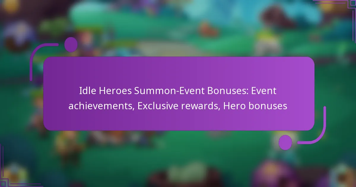 Idle Heroes Summon-Event Bonuses: Event achievements, Exclusive rewards, Hero bonuses