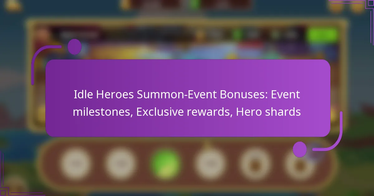 Idle Heroes Summon-Event Bonuses: Event milestones, Exclusive rewards, Hero shards