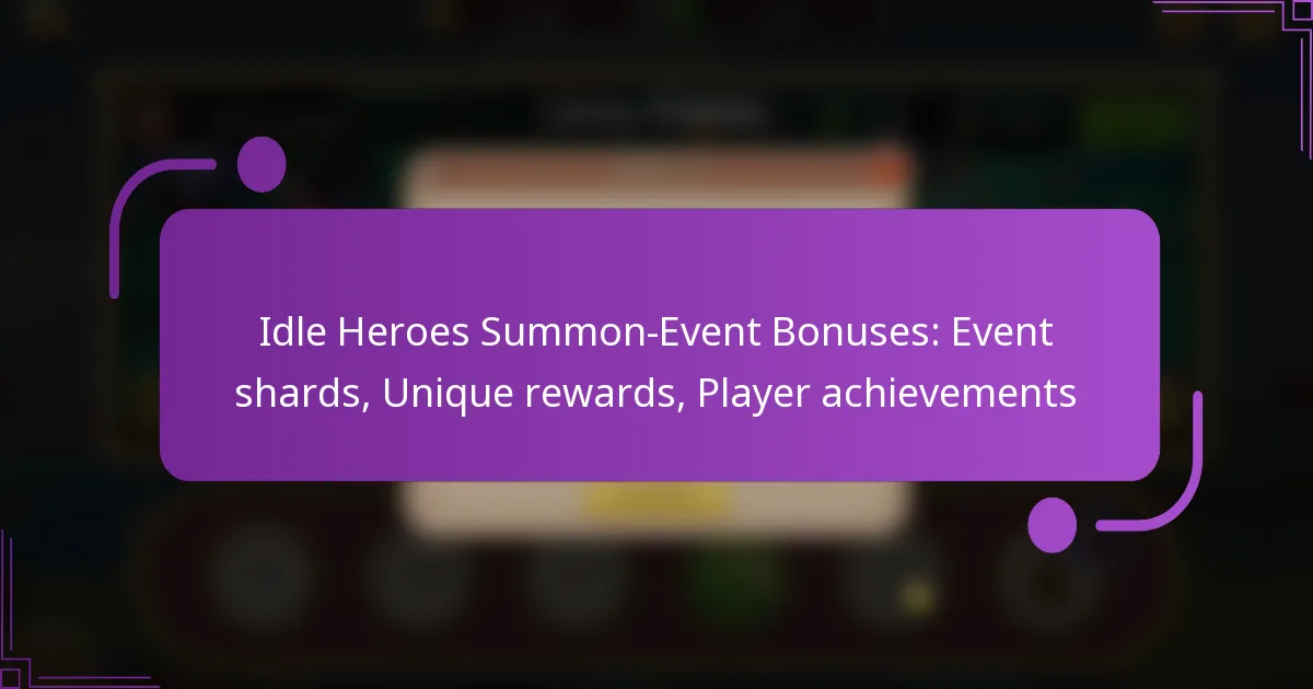 Idle Heroes Summon-Event Bonuses: Event shards, Unique rewards, Player achievements