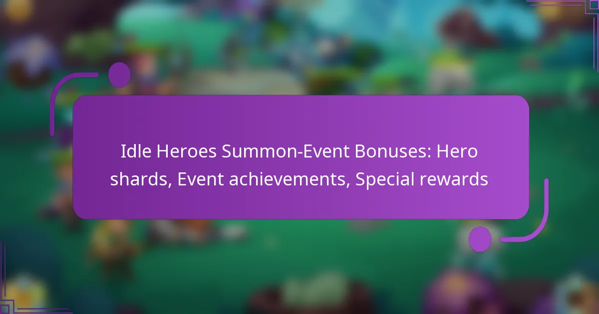 Idle Heroes Summon-Event Bonuses: Hero shards, Event achievements, Special rewards