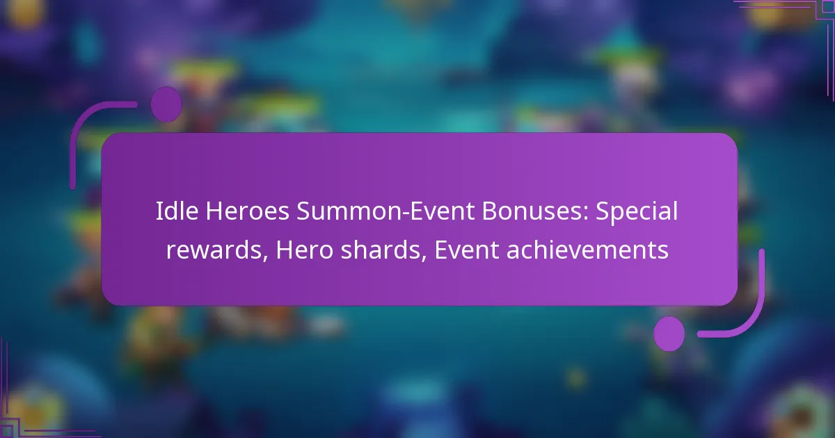 Idle Heroes Summon-Event Bonuses: Special rewards, Hero shards, Event achievements