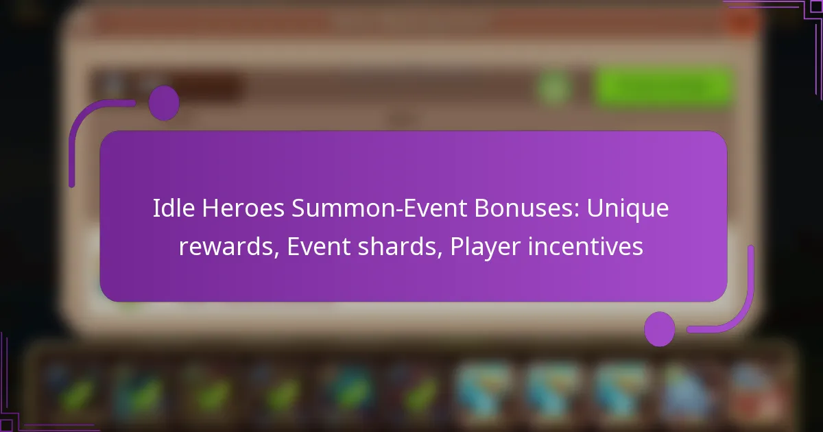 Idle Heroes Summon-Event Bonuses: Unique rewards, Event shards, Player incentives