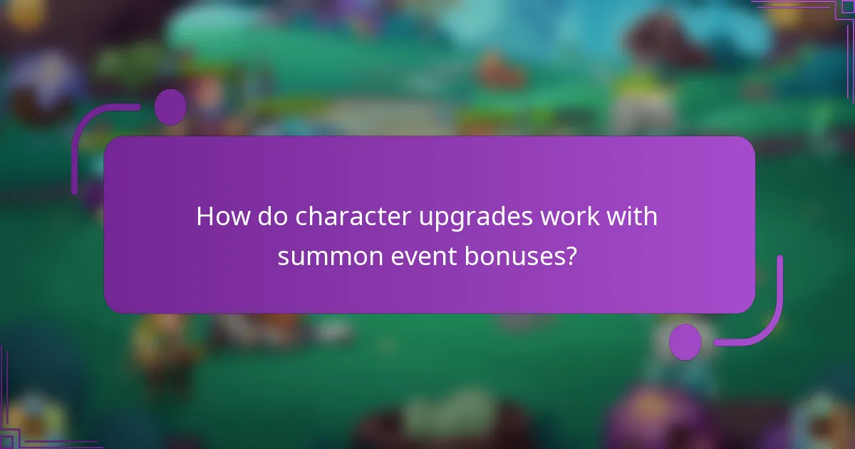 How do character upgrades work with summon event bonuses?