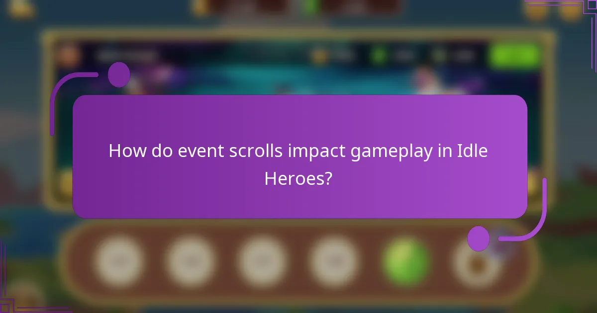 How do event scrolls impact gameplay in Idle Heroes?