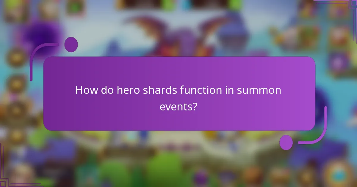 How do hero shards function in summon events?
