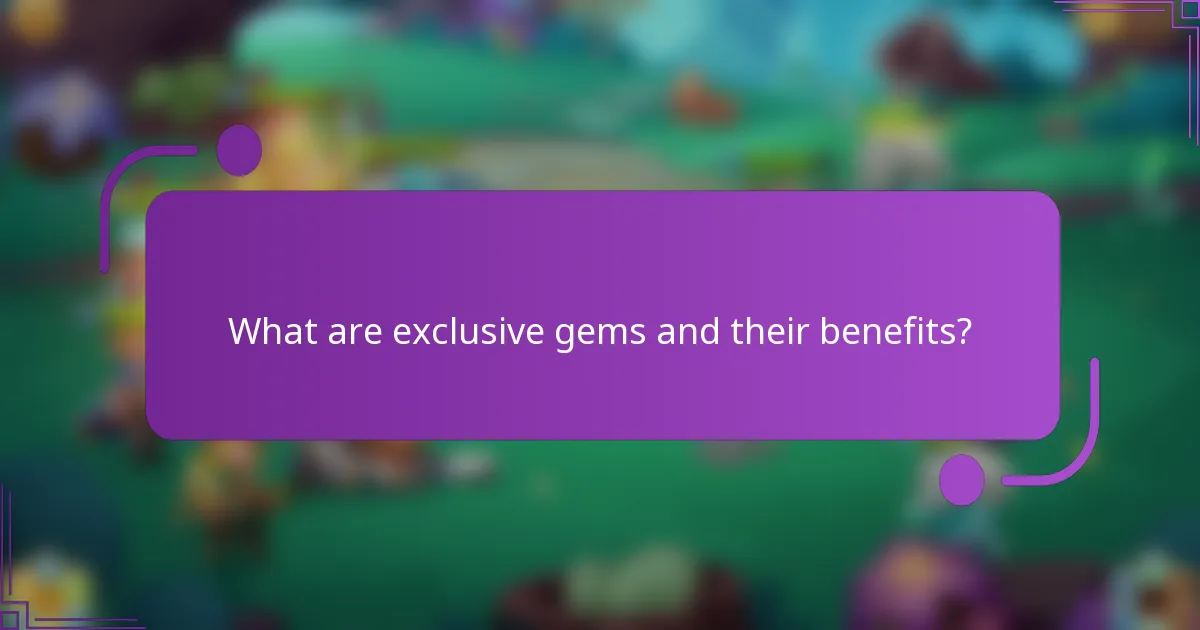 What are exclusive gems and their benefits?