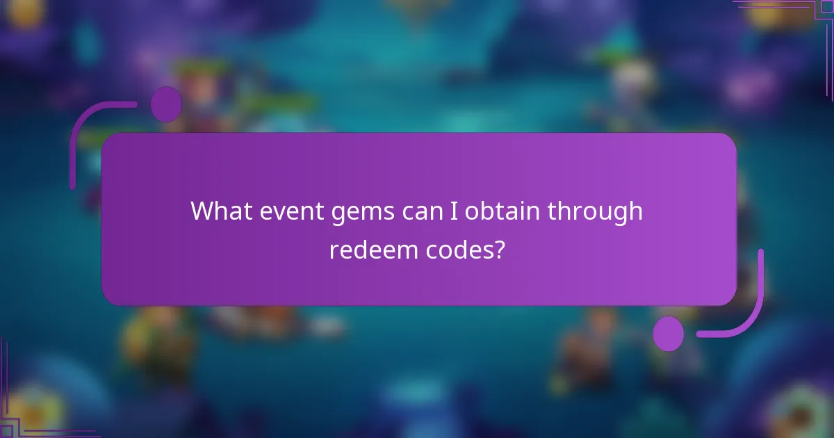 What event gems can I obtain through redeem codes?