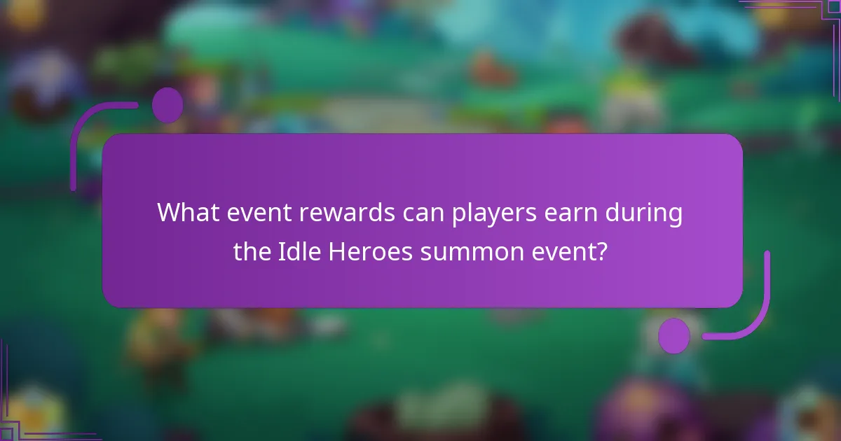 What event rewards can players earn during the Idle Heroes summon event?