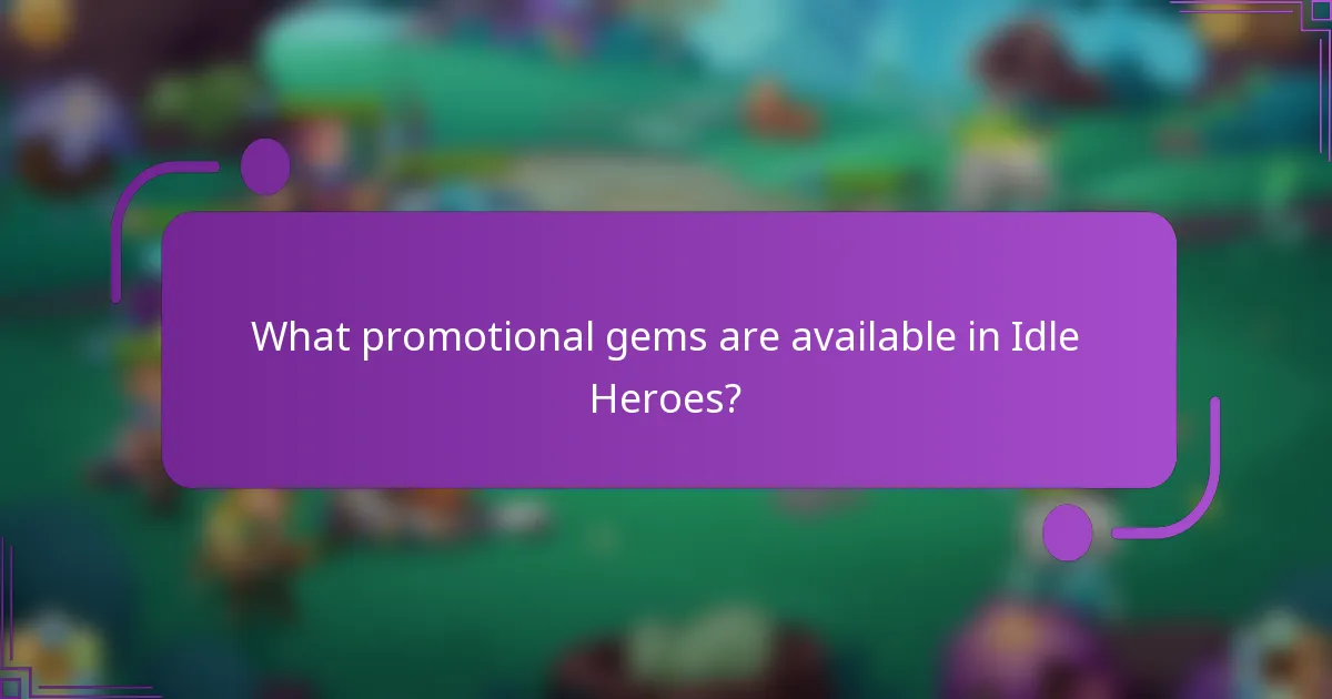 What promotional gems are available in Idle Heroes?