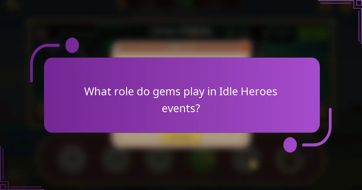What role do gems play in Idle Heroes events?