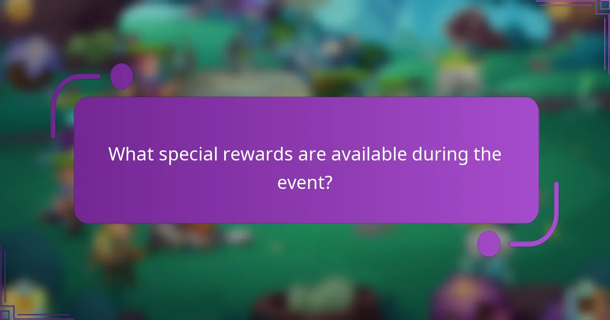 What special rewards are available during the event?