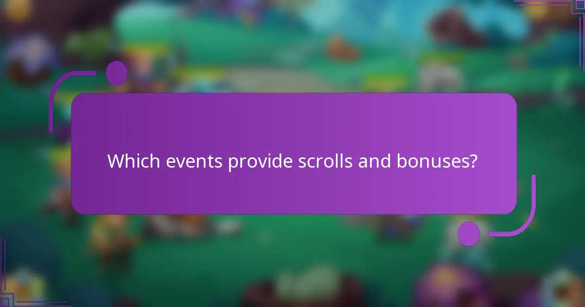 Which events provide scrolls and bonuses?