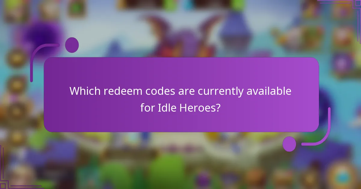 Which redeem codes are currently available for Idle Heroes?